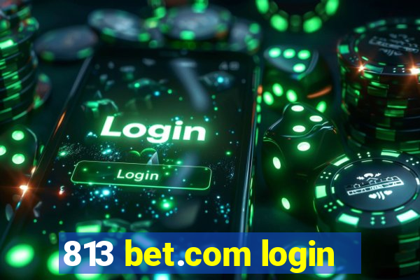 813 bet.com login